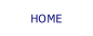 HOME.